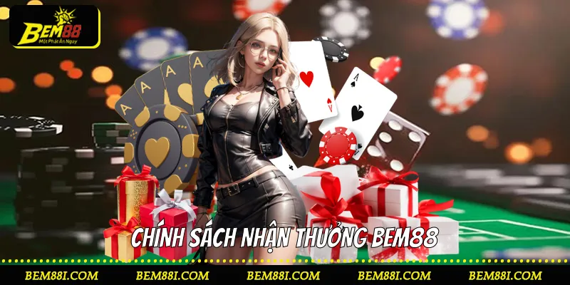 Chính sách nhận thưởng BEM88